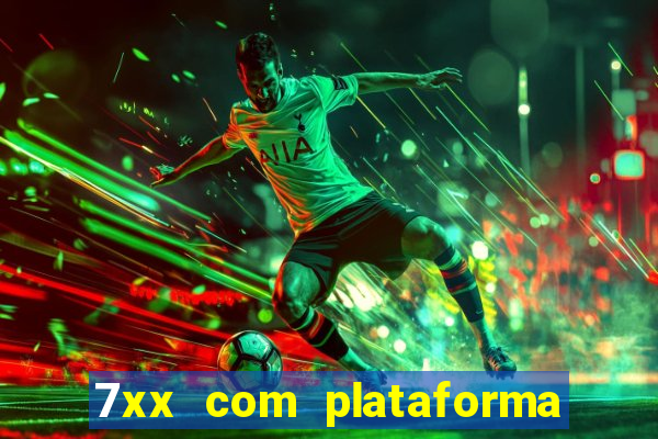 7xx com plataforma de jogos